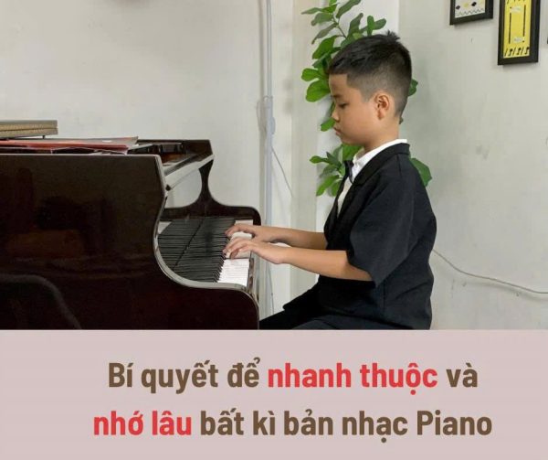 Bí quyết để nhanh thuộc và nhớ lâu bất kì bản nhạc Piano nào